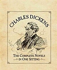 Charles Dickens: The Complete Novels in One Sitting (Hardcover)