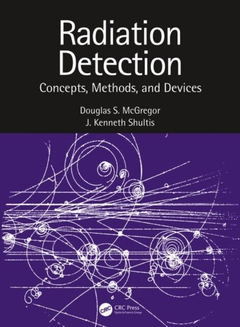 Radiation Detection: Concepts, Methods, and Devices (Hardcover)