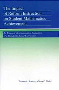 The Impact of Reform Instruction on Student Mathematics Achievement : An Example of a Summative Evaluation of a Standards-Based Curriculum (Paperback)