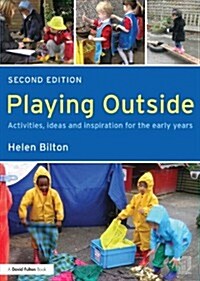 Playing Outside : Activities, ideas and inspiration for the early years (Paperback, 2 ed)