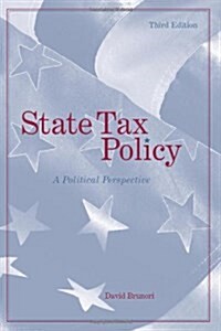 State Tax Policy: A Political Perspective (Paperback, 3)