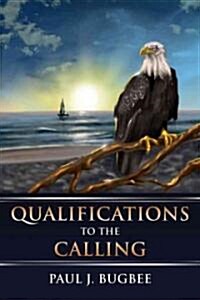 Qualifications to the Calling (Paperback)
