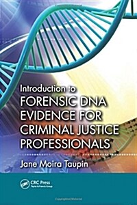 Introduction to Forensic DNA Evidence for Criminal Justice Professionals (Paperback)
