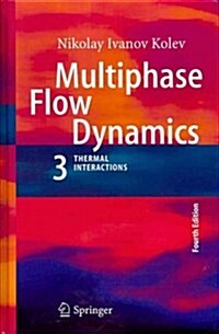 Multiphase Flow Dynamics 3: Thermal Interactions (Hardcover, 4)