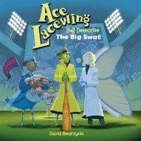 Ace Lacewing, Bug Detective: The Big Swat (Paperback)