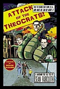 Attack of the Theocrats: How the Religious Right Harms Us All--And What We Can Do about It (Hardcover)