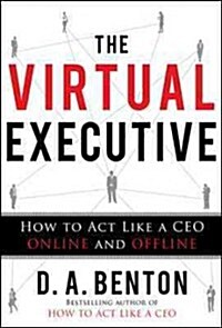 The Virtual Executive: How to Act Like a CEO Online and Offline (Hardcover)