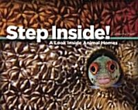 Step Inside!: A Look Inside Animal Homes (Hardcover)