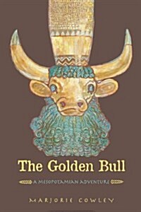 The Golden Bull: A Mesopotamian Adventure (Paperback)