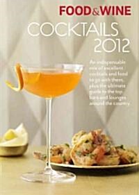 Food & Wine Cocktails 2012 (Paperback)