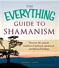 The Everything Guide to Shamanism (Paperback)