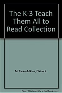 The K-3 Teach Them All to Read Collection (Paperback)