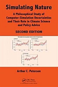 Simulating Nature: A Philosophical Study of Computer-Simulation Uncertainties and Their Role in Climate Science and Policy Advice (Paperback, 2)