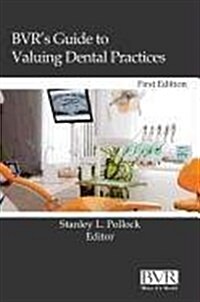 BVRs Guide to Valuing Dental Practices (Hardcover, New)