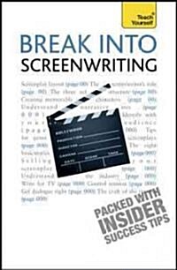 Break into Screenwriting (Paperback, Reprint)