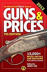 The Official Gun Digest Book of Guns & Prices 2012 (Paperback, 7th)
