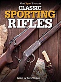 Gun Digest Presents Classic Sporting Rifles (Paperback)