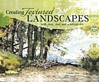 Creating Textured Landscapes With Pen, Ink and Watercolor (Paperback)