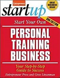 Start Your Own Personal Training Business: Your Step-By-Step Guide to Success (Paperback, 3)