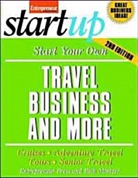 Start Your Own Travel Business: Cruises, Adventure Travel, Tours, Senior Travel (Paperback, 2)