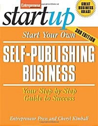 Start Your Own Self Publishing Business: Your Step-By-Step Guide to Success (Paperback, 3)