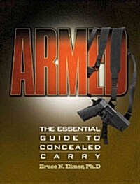 Armed: The Essential Guide to Concealed Carry (Paperback)