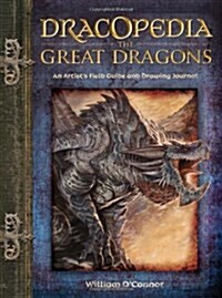 Dracopedia the Great Dragons: An Artists Field Guide and Drawing Journal (Hardcover)
