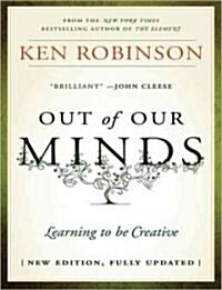 Out of Our Minds: Learning to Be Creative (Audio CD, Revised, Update)