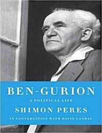 Ben-Gurion: A Political Life (Audio CD, Library - CD)