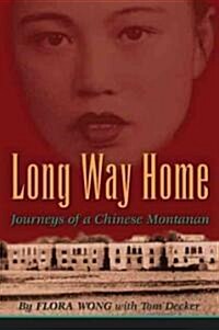 Long Way Home: Journeys of a Chinese Montanan (Paperback)