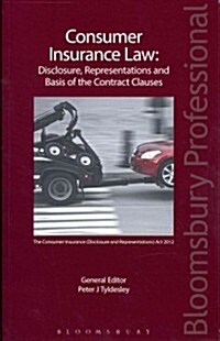 Consumer Insurance Law: Disclosure, Representations and Basis of the Contract Clauses (Paperback)