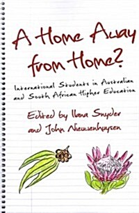 A Home Away from Home: International Students in Australian and South African Higher Education (Paperback)