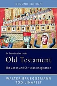 An Introduction to the Old Testament: The Canon and Christian Imagination (Paperback, 2)