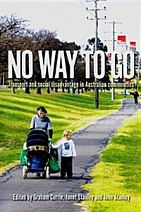 No Way to Go: Transport and Social Disadvantage in Australian Communities (Paperback)