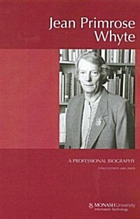 Jean Primrose Whyte: A Professional Biography (Paperback)