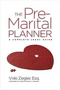 The Premarital Planner: Your Complete Legal Guide to a Perfect Marriage (Hardcover)