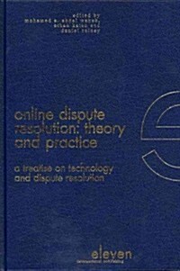 Online Dispute Resolution: Theory and Practice: A Treatise on Technology and Dispute Resolution (Hardcover)