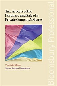Tax Aspects of the Purchase and Sale of a Private Companys Shares (Package, 20 Rev ed)