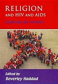 Religion and HIV and AIDS: Charting the Terrain (Paperback)