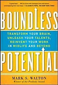 [중고] Boundless Potential: Transform Your Brain, Unleash Your Talents, and Reinvent Your Work in Midlife and Beyond (Hardcover)