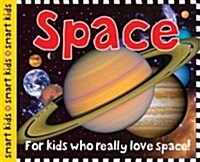 Smart Kids: Space: For Kids Who Really Love Space! (Hardcover)