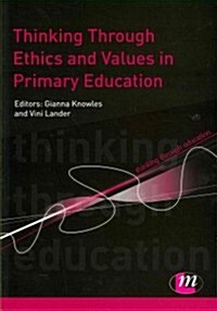 Thinking Through Ethics and Values in Primary Education (Paperback)