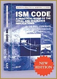 The ISM Code: A Practical Guide to the Legal and Insurance Implications (Hardcover, 3 ed)