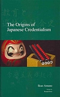 The Origins of Japanese Credentialism (Hardcover)