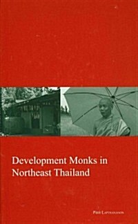 Development Monks in Northeast Thailand: Volume 22 (Hardcover)