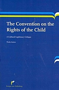 The Convention on the Rights of the Child: A Cultural Legitimacy Critique (Paperback)