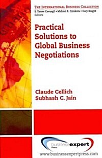 Practical Solutions to Global Business Negotiations (Paperback)