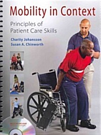 Mobility in Context: Principles of Patient Care Skills [With DVD] (Spiral)