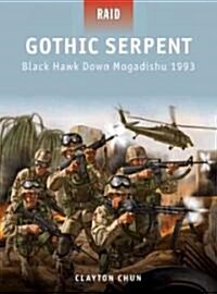 Gothic Serpent : Black Hawk Down Mogadishu 1993 (Paperback)