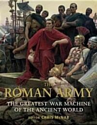 The Roman Army : The Greatest War Machine of the Ancient World (Paperback)